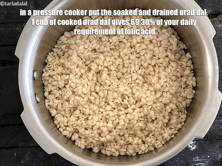 Step 23 – In a pressure cooker put the soaked and drained urad dal.&nbsp;1 cup of cooked&nbsp;<a href="https://www.tarladalal.com/recipes-using-urad-dal-941">urad …