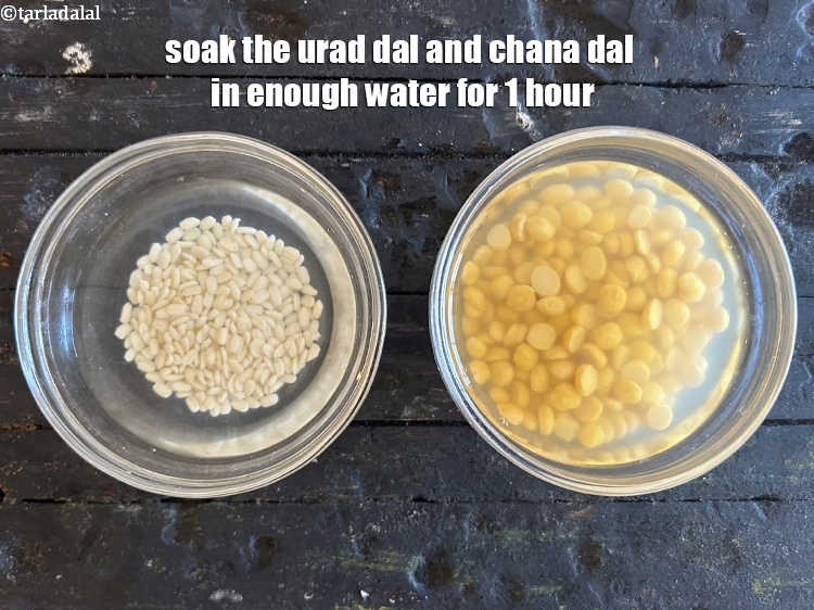 Step 4 – Soak the urad dal and chana dal in enough water for 1 hour.