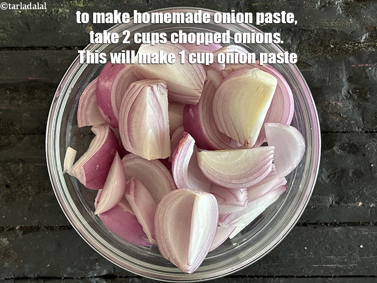 Step 3 – To make <strong>homemade onion paste</strong>, take 2 cups chopped onions.<strong> This will make 1 cup …