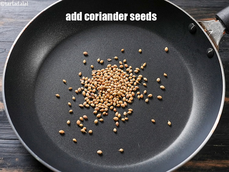 Step 3 – In a small pan, add 1/2 tbsp&nbsp;<a href="https://www.tarladalal.com/glossary-coriander-seeds-dhania-ke-beej-dhania-seeds-akha-dhania-371i">coriander (dhania) seeds</a>.