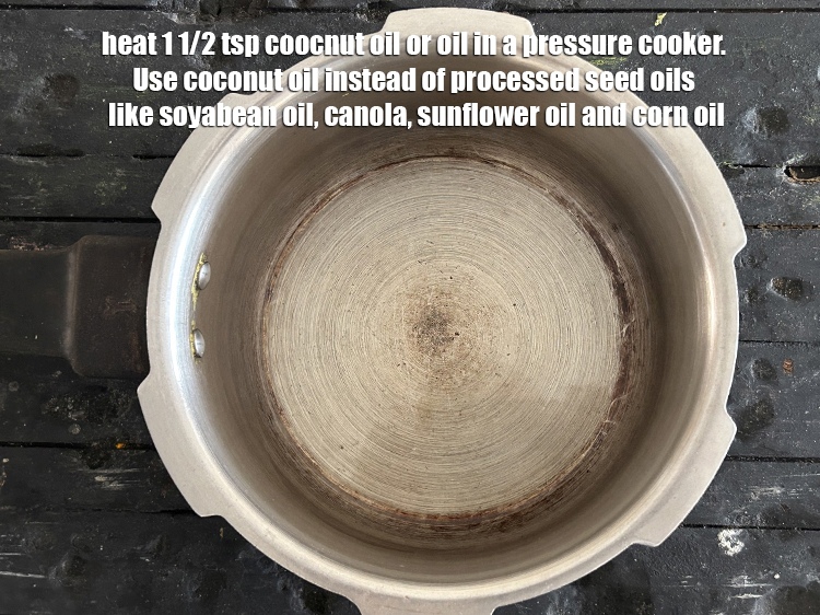 Step 7 – Heat 1 1/2 tsp coocnut oil or oil in a pressure cooker.&nbsp;Use <a href="http://www.tarladalal.com/recipes-using-coconut-oil-1186">coconut oil</a> …