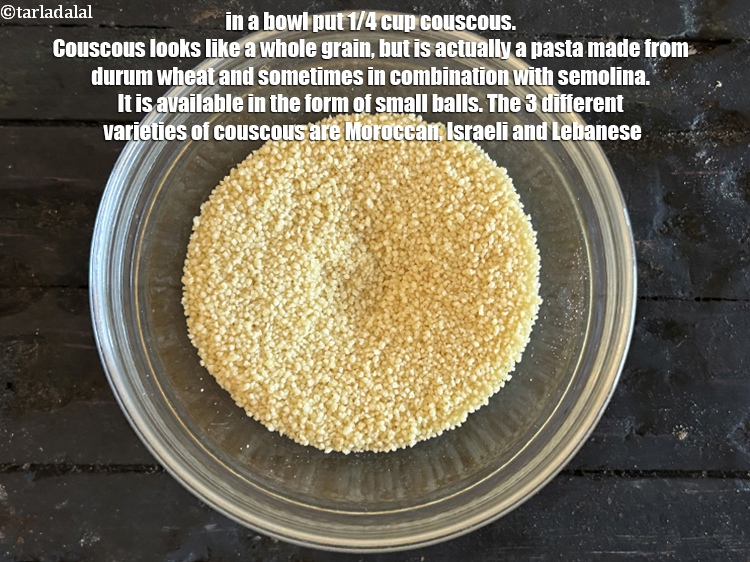 Step 3 – In a bowl put <meta charset="UTF-8" />1/4&nbsp;cup&nbsp;<a href="glossary-couscous-cous-cous-2784i">couscous</a>.&nbsp;<meta charset="UTF-8" />Couscous looks like a whole grain, …
