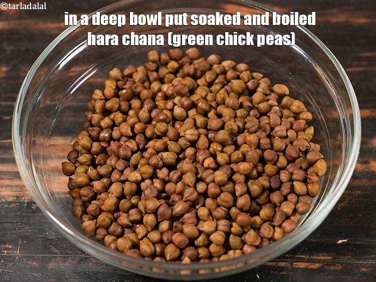 Step 13 – In a deep bowl put soaked and boiled hara chana (green chick peas).&nbsp;Hara chana is …