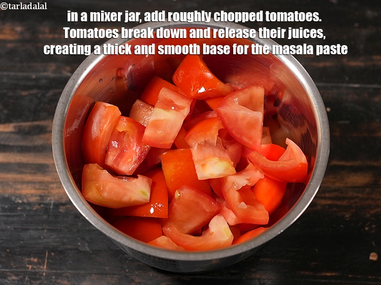 Step 3 – In a mixer jar, add &frac34; cup roughly <a href="https://www.tarladalal.com/glossary-chopped-tomatoes-779i">chopped tomatoes</a>. Tomatoes break down and …