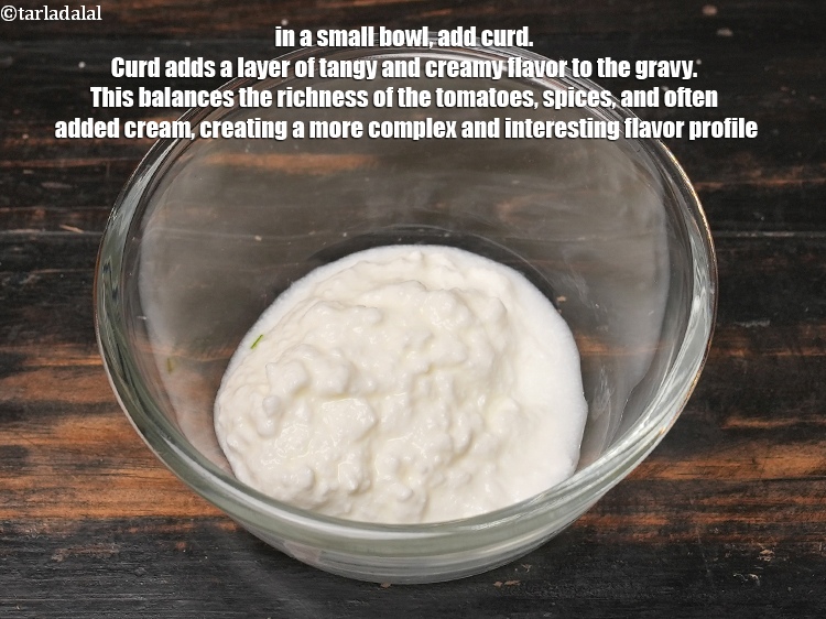 Step 3 – In a small bowl, add &frac14; cup curd. Curd adds a layer of tangy and …