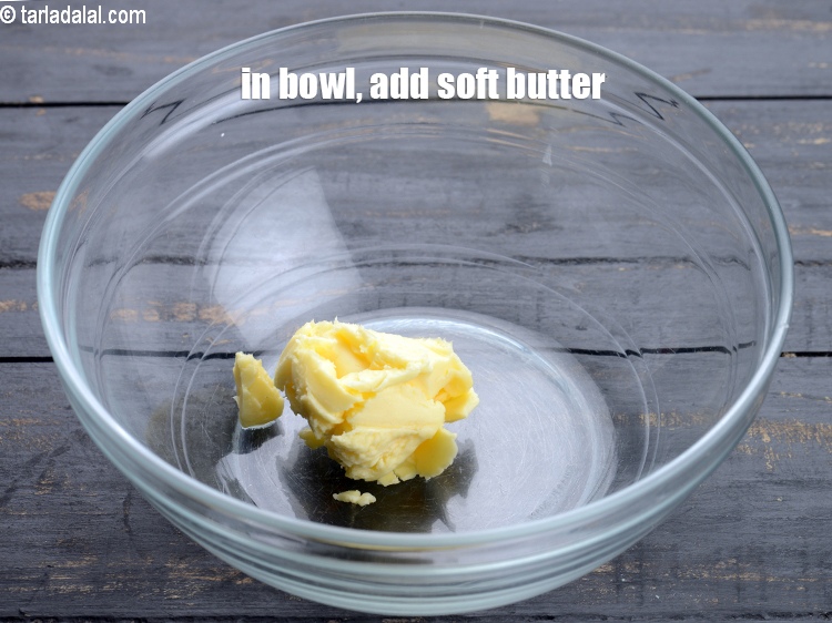 Step 6 – In a deep bowl, add &frac14; cup <a href="https://www.tarladalal.com/glossary-soft-butter-naram-makhan-1942i">soft butter</a>.