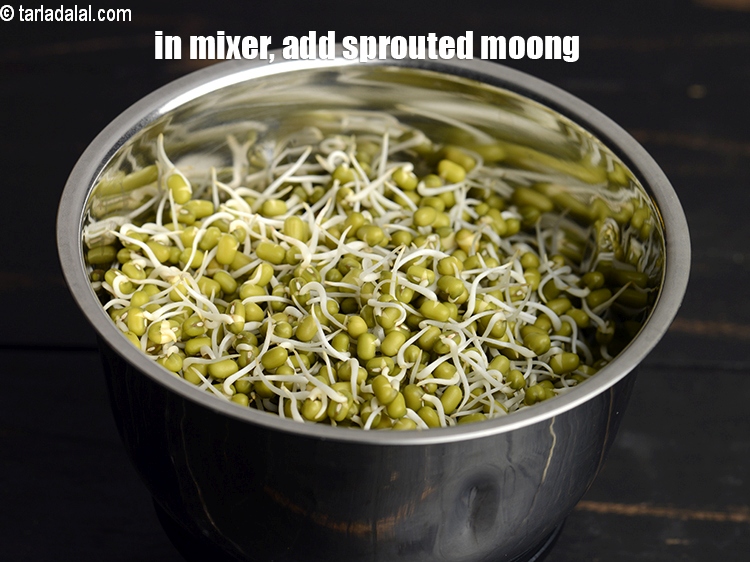 Step 3 – In a mixer, add 1 cup&nbsp;<a href="https://www.tarladalal.com/glossary-sprouted-moong-moong-sprouts-988i">sprouted moong (whole green gram)</a>.