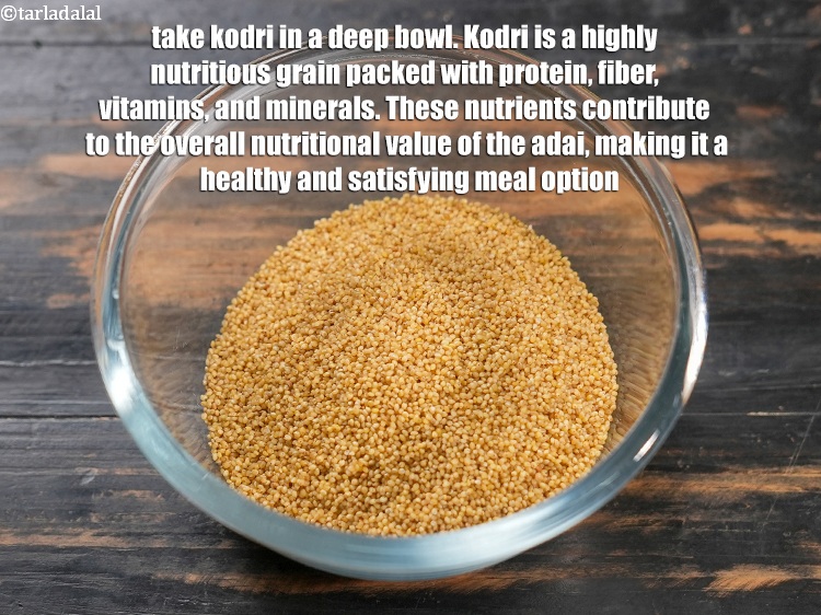 Step 3 – To make <strong>varagu adai recipe | healthy kodri and dal uttapam | kodo millet adai …