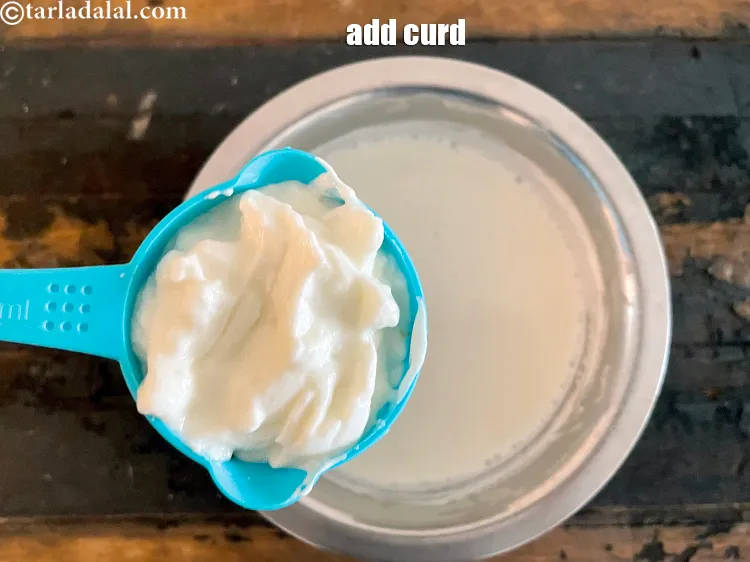 Step 21 – Add 1/2 cup curd.