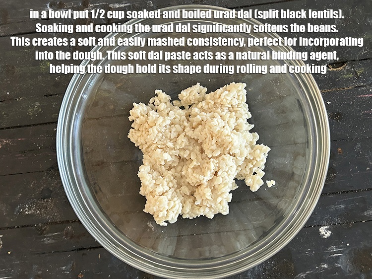 Step 29 – In a bowl put&nbsp;1/2 cup&nbsp;soaked and boiled&nbsp;<a href="https://www.tarladalal.com/glossary-urad-dal-split-black-lentil-941i">urad dal (split black lentils)</a>. &nbsp;Soaking and cooking …