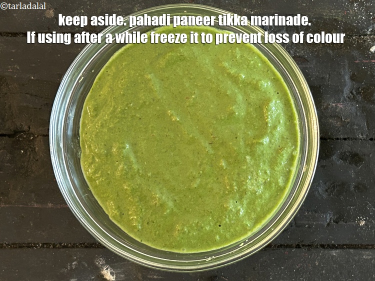 Step 12 – Keep aside.&nbsp;pahadi paneer tikka marinade. If using after a while freeze it to prevent loss …