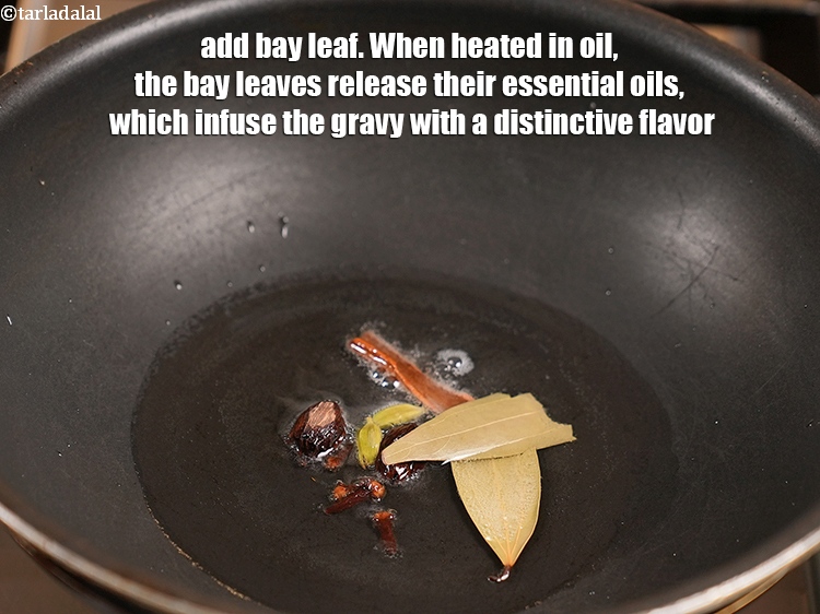 Step 12 – Add 1 <a href="https://www.tarladalal.com/glossary-bay-leaf-tejpatta-bay-leaves-189i">bay leaf (tejpatta)</a>. When heated in oil, the bay leaves release their …
