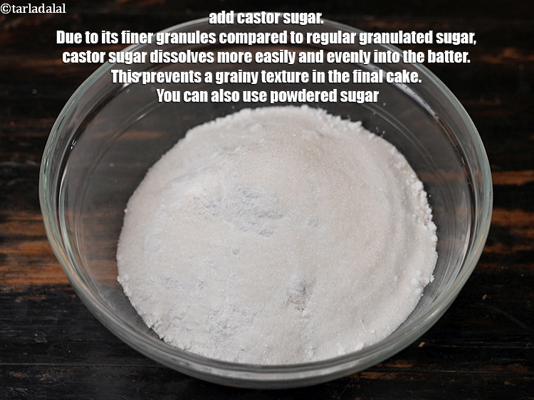 स्टेप 12 – ३/४ कप&nbsp;<a href=""https://www.tarladalal.com/glossary-castor-sugar-hindi-279i"">कैस्टर शक्कर</a>&nbsp;डालें। नियमित दानेदार चीनी की तुलना में …