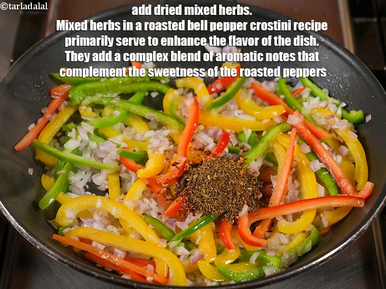 Step 12 – Add 1 tsp <a href="https://www.tarladalal.com/glossary-dried-mixed-herbs-466i">dried mixed herbs</a>. Mixed herbs in a roasted bell pepper crostini …