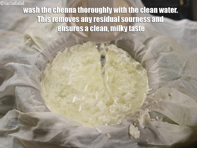 Step 12 – Wash the chenna thoroughly with the clean water. This removes any residual sourness and ensures …