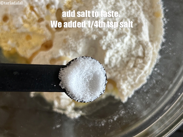 Step 12 – Add salt to taste. We added 1/4th&nbsp;tsp salt.