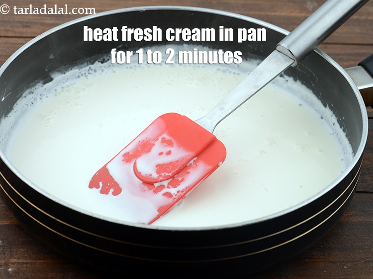 Step 12 – Heat 3/4 cup&nbsp;<a href="https://www.tarladalal.com/glossary-fresh-cream-1877i">fresh cream</a> in a broad non-stick pan for 1 to 2 minutes, …