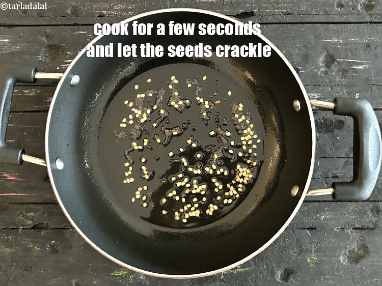 Step 13 – Cook &nbsp;for a few seconds and let the seeds crackle.