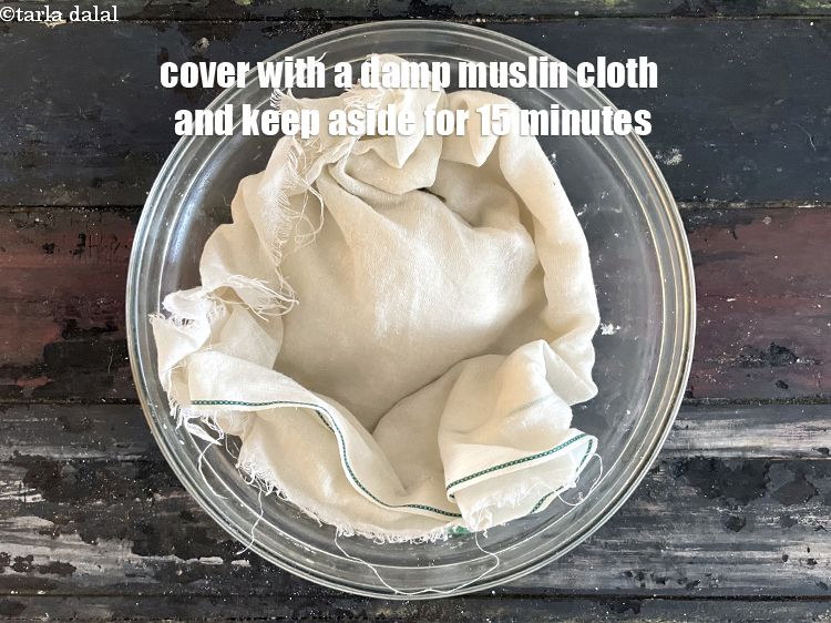 स्टेप 12 – गीले मलमल के कपड़े से ढककर 15 मिनट के लिए …