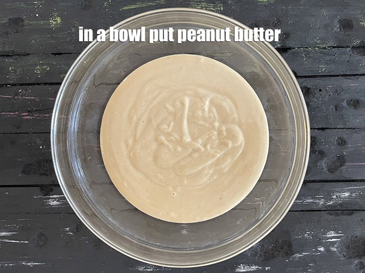 Step 20 – In a bowl put&nbsp;1 1/4 &nbsp;cup&nbsp;<a href="https://tarladalal.com/glossary-peanut-butter-235i">peanut butter</a>.