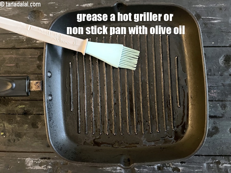 Step 16 – Grease a hot griller pan or a broad non-stick pan with olive oil.