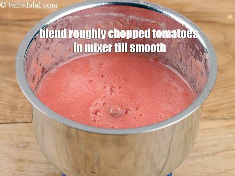 Step 13 – Blend 1 cup&nbsp;roughly&nbsp;<a href="https://www.tarladalal.com/glossary-chopped-tomatoes-779i">chopped tomatoes</a> in a mixer to a smooth pulp. Keep aside.