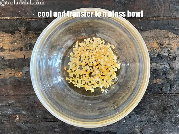 Step 6 – Allow the mixture to cool, transfer into a glass bowl.