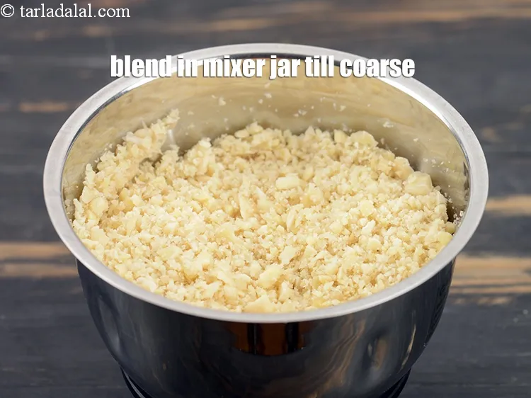Step 12 – Blend in a small mixer jar till coarse in 2 batches. Keep aside.
