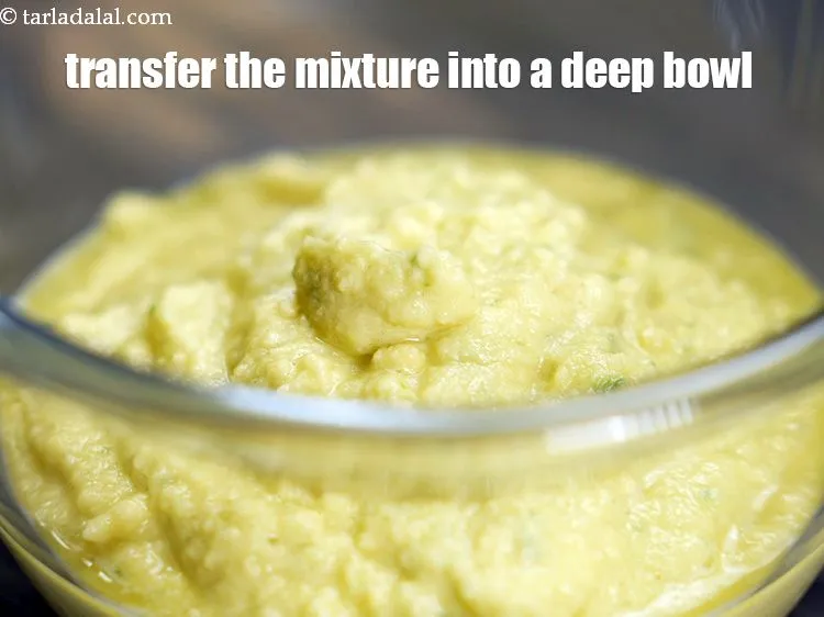 Step 12 – Transfer the mixture into a deep bowl.