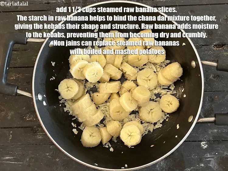 Step 19 – Add&nbsp;<meta charset="UTF-8" />1 1/2 cups&nbsp;<strong>steamed</strong>&nbsp;<a href="glossary-sliced-raw-banana-1301i">raw banana slices</a>.&nbsp;The starch in raw banana helps to bind …