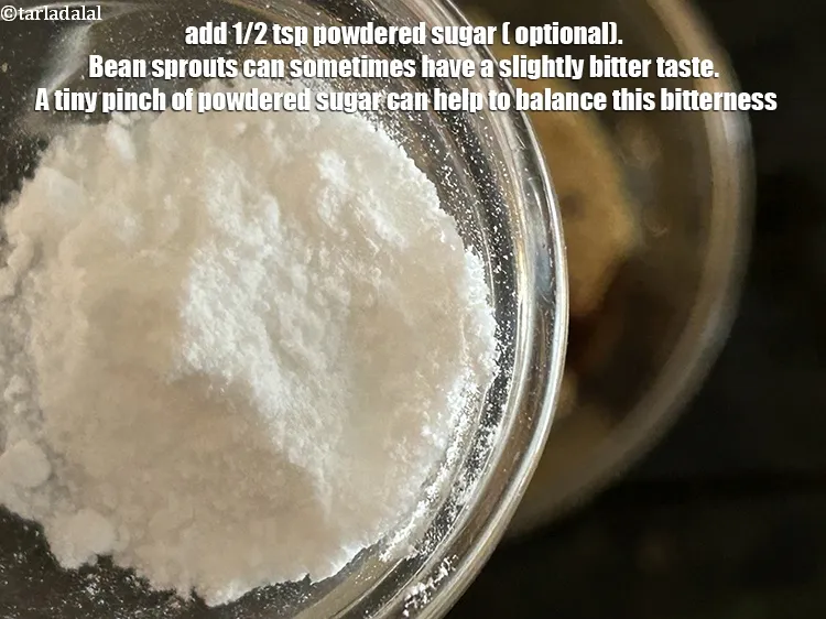 Step 13 – Add&nbsp;<meta charset="UTF-8" />1/2 tsp&nbsp;<a href="glossary-powdered-sugar-280i">powdered sugar</a>&nbsp;( optional).&nbsp;Bean sprouts can sometimes have a slightly bitter taste. …