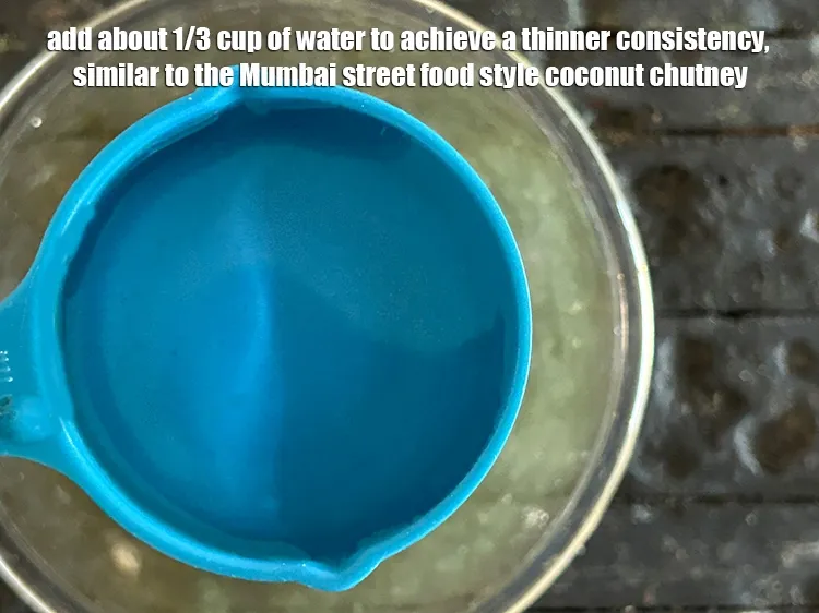 Step 13 – Add about 1/3 cup of water to achieve a thinner consistency,&nbsp;similar to the Mumbai street …