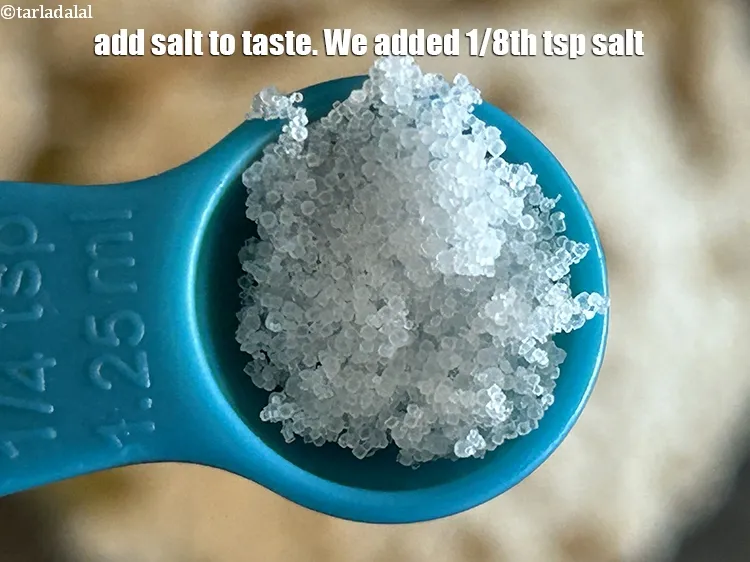 Step 12 – Add salt to taste. We added 1/8th&nbsp;tsp salt.