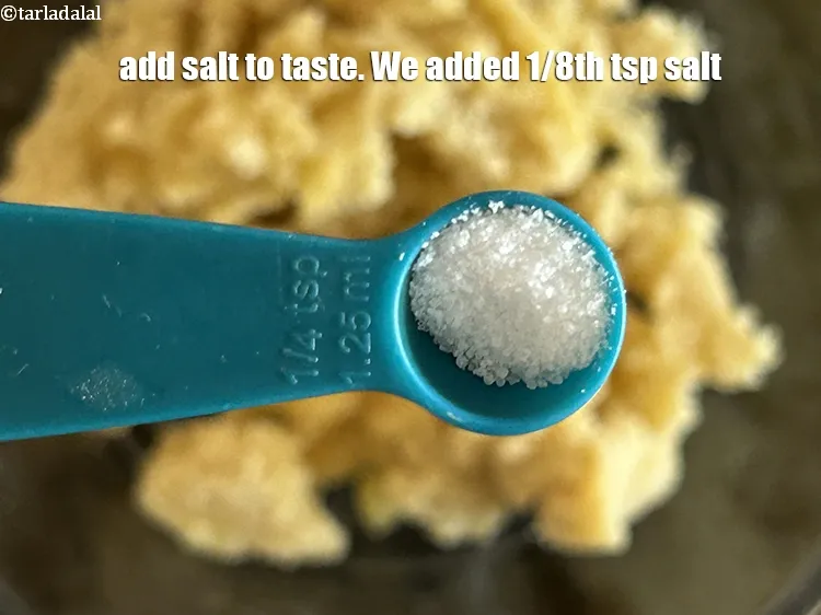 Step 13 – Add salt to taste. We added 1/8th&nbsp;tsp salt.