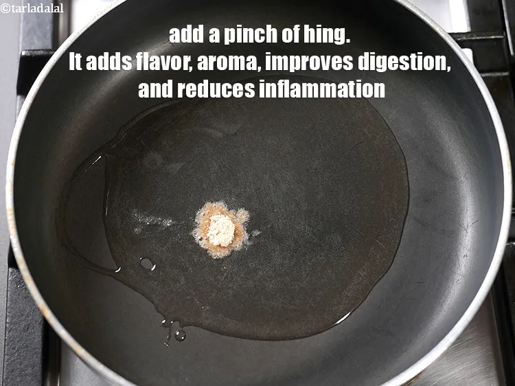Step 13 – Add a pinch of hing. It adds flavor, aroma, improves digestion, and reduces inflammation.