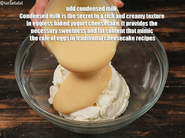 स्टेप 13 – १ कप&nbsp;<a href=""https://www.tarladalal.com/glossary-condensed-milk-hindi-672i"">कन्डेन्स्ड मिल्क</a>&nbsp;डालें। कंडेंस्ड मिल्क अंडे रहित बेक्ड दही …