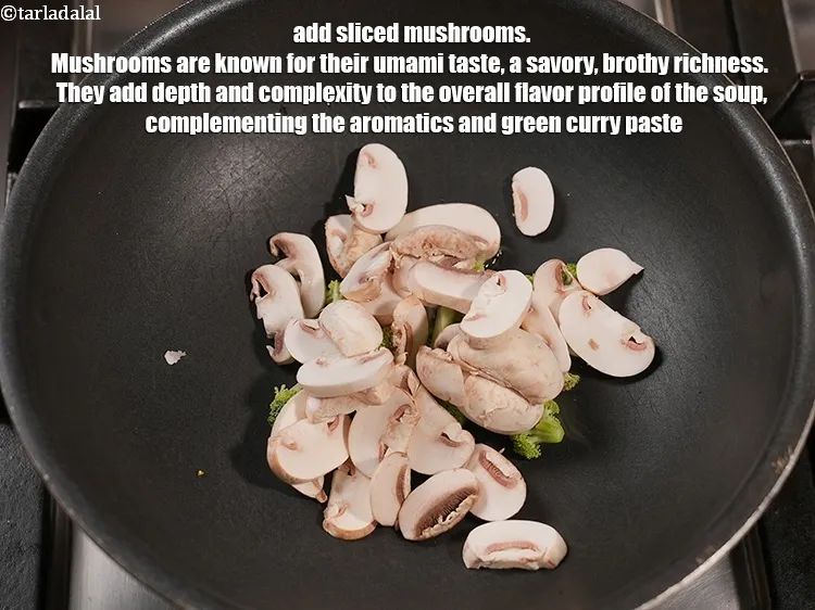 Step 13 – Add &frac12; cup <a href="https://www.tarladalal.com/glossary-sliced-mushrooms-747i">sliced mushrooms (khumbh)</a>. Mushrooms are known for their umami taste, a …