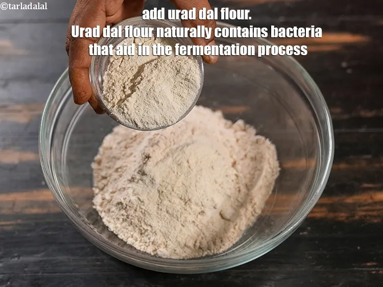Step 13 – Add &frac14; cup <a href="https://www.tarladalal.com/glossary-urad-dal-flour-split-black-lentil-flour-urad-dal-ka-atta-1036i">urad dal (split black lentil) flour</a>. Urad dal flour naturally contains …