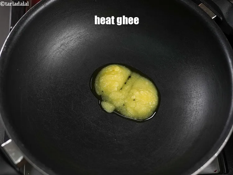 Step 13 – Heat 2 tsp ghee in a deep kadhai.