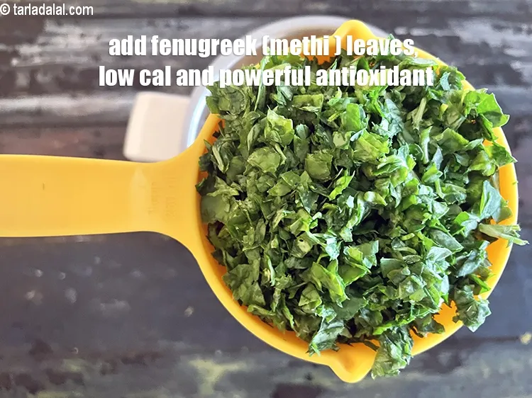 Step 13 – Add&nbsp;<meta charset="UTF-8" />1 cup&nbsp;<a href="glossary-fenugreek-leaves-methi-methi-leaves-methi-ke-patte-methi-ki-bhaji-373i">fenugreek (methi) leaves</a>&nbsp;, chopped.&nbsp;<meta charset="UTF-8" />Methi leaves are&nbsp;<a href="https://www.tarladalal.com/recipes-for-Healthy-Low-Calorie-Weight-Loss-383">low in calorie</a>,&nbsp;<a …