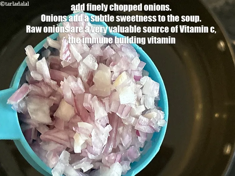Step 15 – Add&nbsp;<meta charset="UTF-8" />1/2 cup <strong>finely chopped&nbsp;onions.&nbsp;</strong>Onions add a subtle sweetness&nbsp;to the soup.&nbsp;Onions, when cooked until …