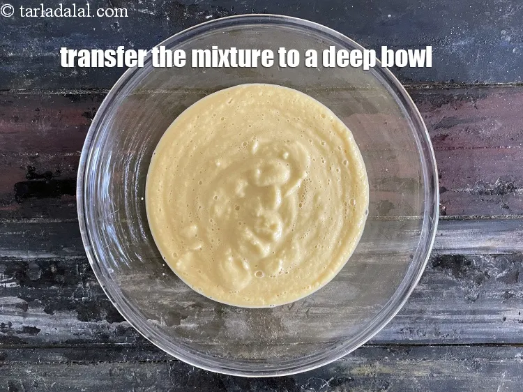 Step 14 – Transfer the mixture into a deep bowl.