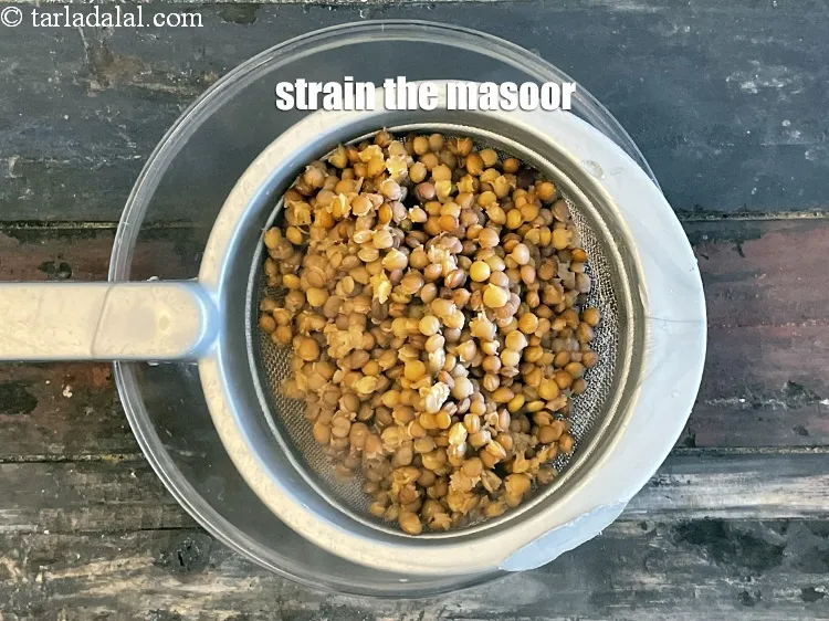 Step 21 – Strain the masoor.