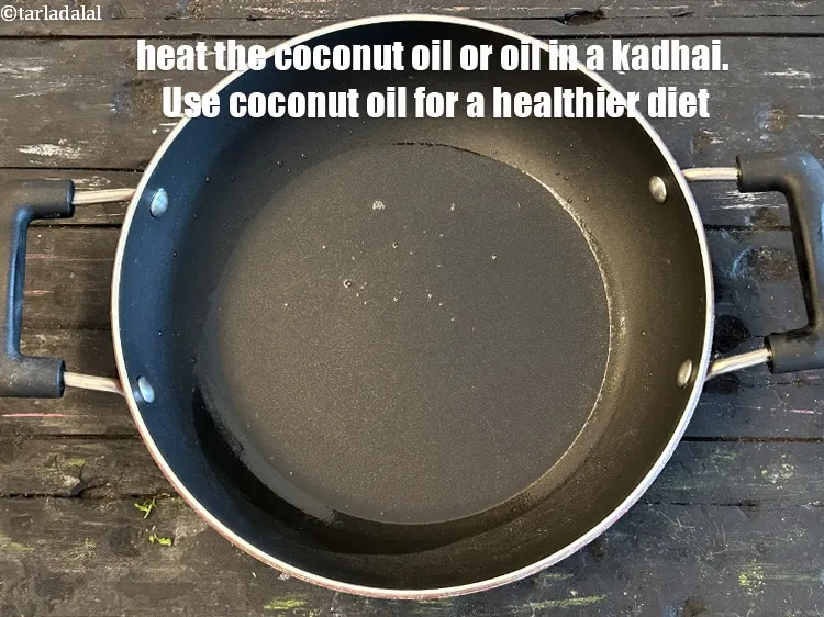 Step 30 – <meta charset="UTF-8" /> Heat 1 tablespoon coconut oil or oil in a kadhai. Use coconut …