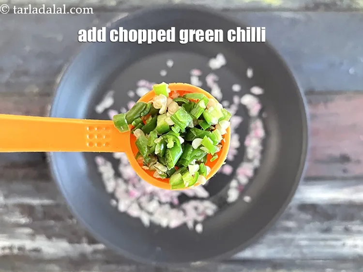 Step 15 – Add 1 1/2 &nbsp;tsp chopped green chilli.