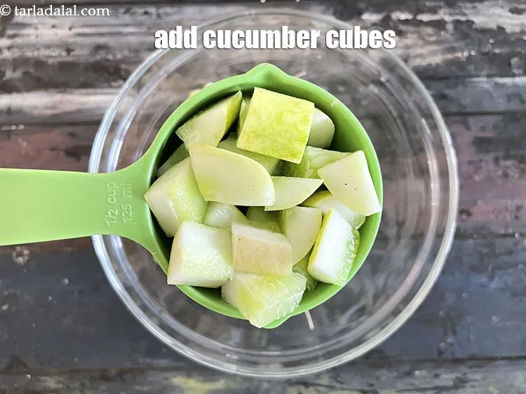 Step 19 – Add&nbsp;1/2 cup&nbsp;<a href="glossary-cucumber-cubes-726i">cucumber cubes</a>&nbsp;(unpeeled).