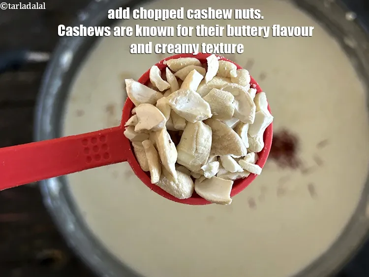 Step 14 – Add&nbsp;<meta charset="UTF-8" />2 tsp&nbsp;<a href="glossary-chopped-cashew-nut-791i">chopped cashewnuts (kaju)</a>.&nbsp;Cashews are known for their buttery flavor and creamy …