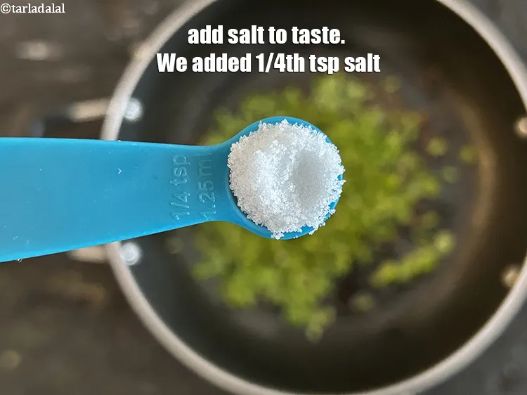 Step 15 – Add salt to taste. We added 1/4th&nbsp;tsp salt.