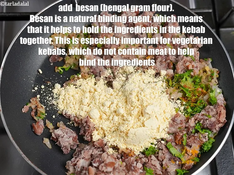 Step 14 – Add <meta charset="UTF-8" />1/4 cup&nbsp;<a href="glossary-besan-chana-dal-flour-bengal-gram-flour-952i">besan (bengal gram flour)</a>.&nbsp;Besan is a natural binding agent, which …