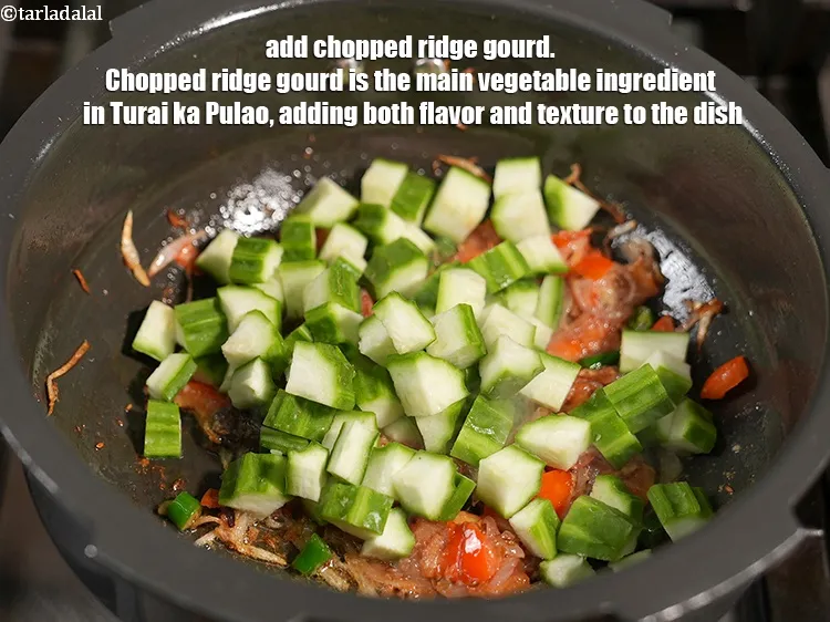 Step 14 – Add 2 cups&nbsp;<a href="https://www.tarladalal.com/glossary-chopped-ridge-gourd-354i">chopped ridge gourd (turai)</a>. Chopped ridge gourd (turai) is the main vegetable …